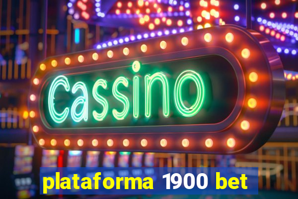 plataforma 1900 bet